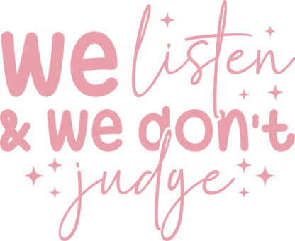 Short Sleeve Shirt - We Listen and we don't Judge