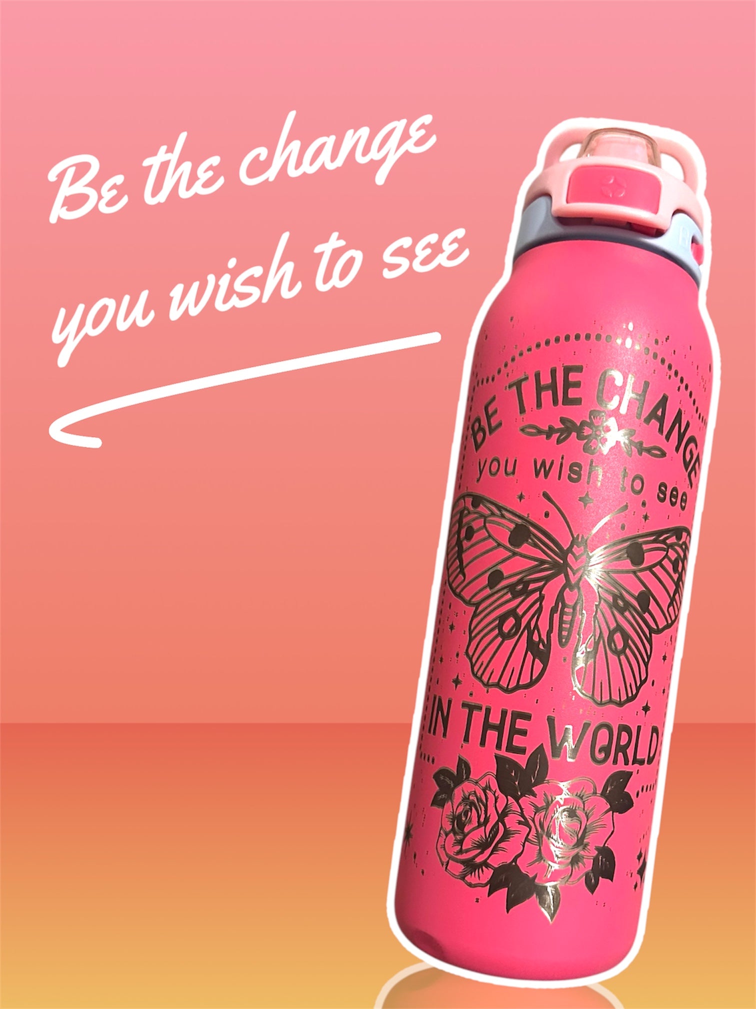 Be the Change you Wish to See - Laser Engraved Tumbler